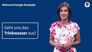 © Mainova Energie Kompakt: Dürre, Hitze, Wassermangel