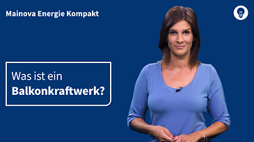 © Mainova AG Energie Kompakt: Was ist ein Balkonkraftwerk?